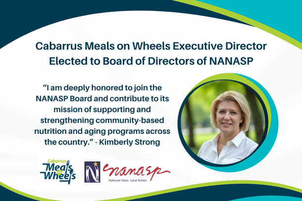 Graphic that says Cabarrus Meals on Wheels Executive Director Elected to Board of Directors of NANASP with her headshot and a quote